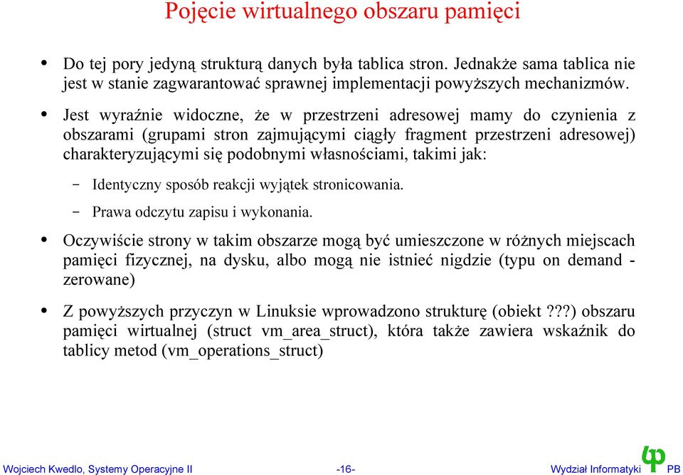 takimi jak: Identyczny sposób reakcji wyjątek stronicowania. Prawa odczytu zapisu i wykonania.