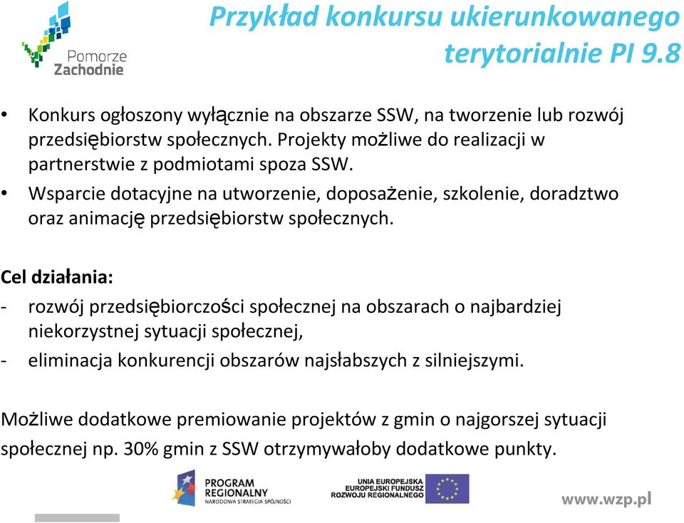 Wsparcie dotacyjne na utworzenie, doposaŝenie, szkolenie, doradztwo oraz animacjęprzedsiębiorstw społecznych.