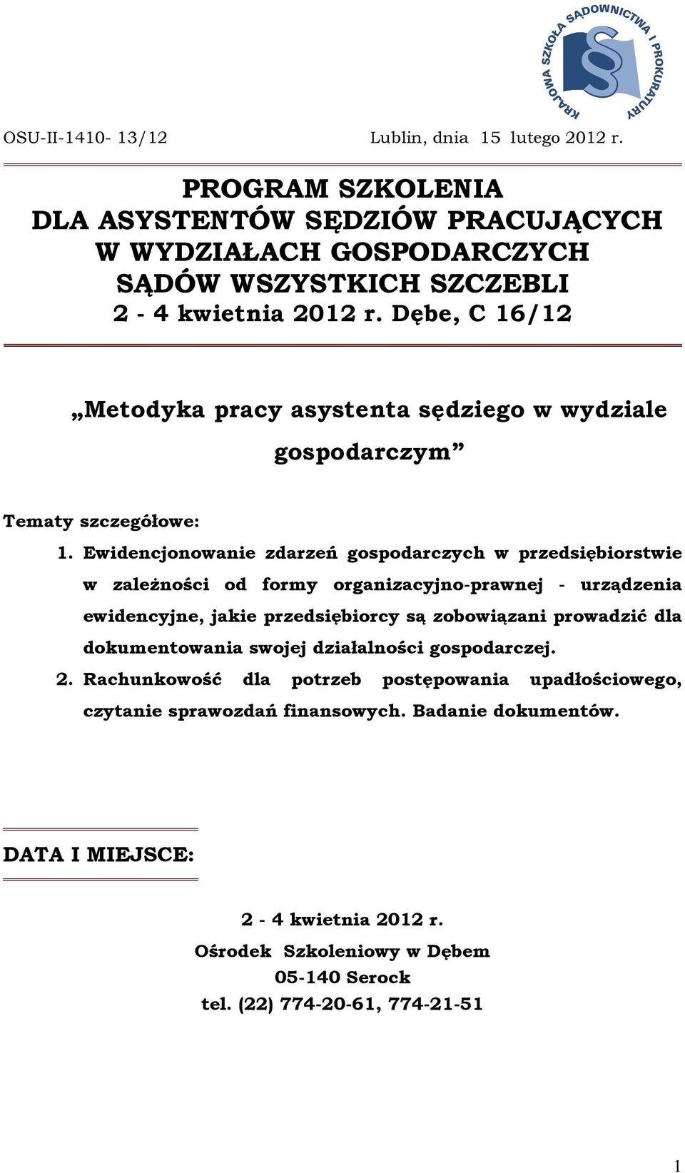 Ewidencjonowanie zdarzeń gospodarczych w przedsiębiorstwie w zależności od formy organizacyjno-prawnej - urządzenia ewidencyjne, jakie przedsiębiorcy są zobowiązani prowadzić dla