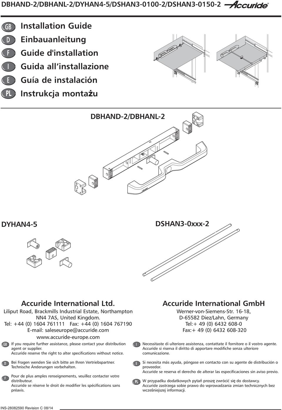 com If you require further assistance, please contact your distribution agent or supplier. Accuride reserve the right to alter specifications without notice.