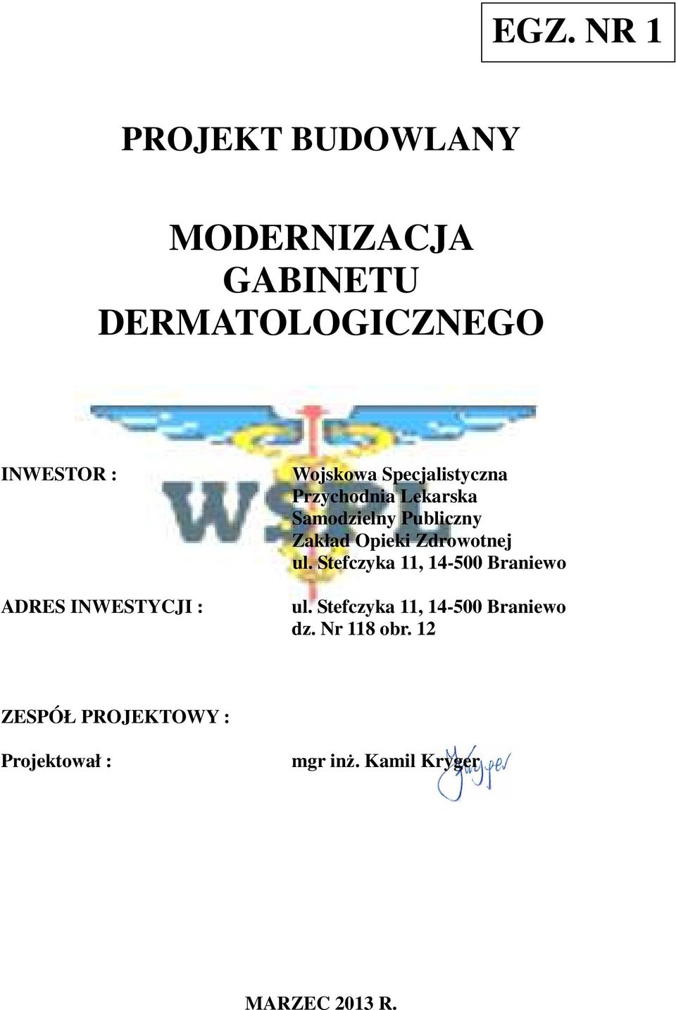 Zakład Opieki Zdrowotnej ul. Stefczyka 11, 14-500 Braniewo ul.