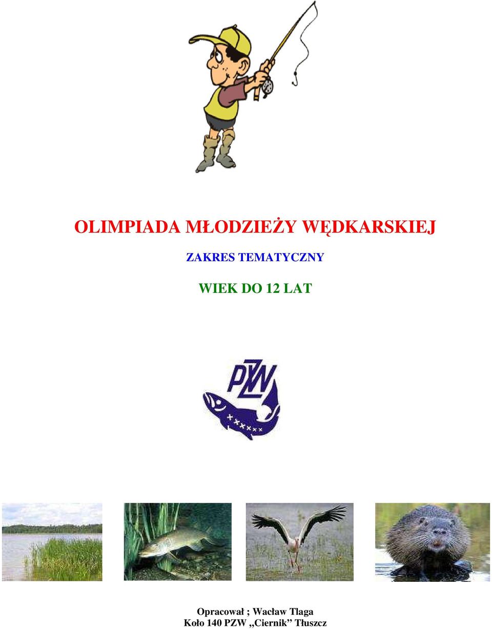 WIEK DO 12 LAT Opracował ;