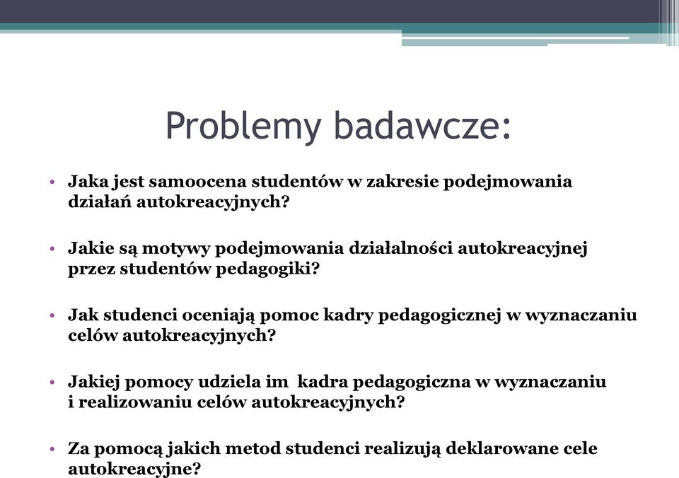 Jak studenci oceniają pomoc kadry pedagogicznej w wyznaczaniu celów autokreacyjnych?