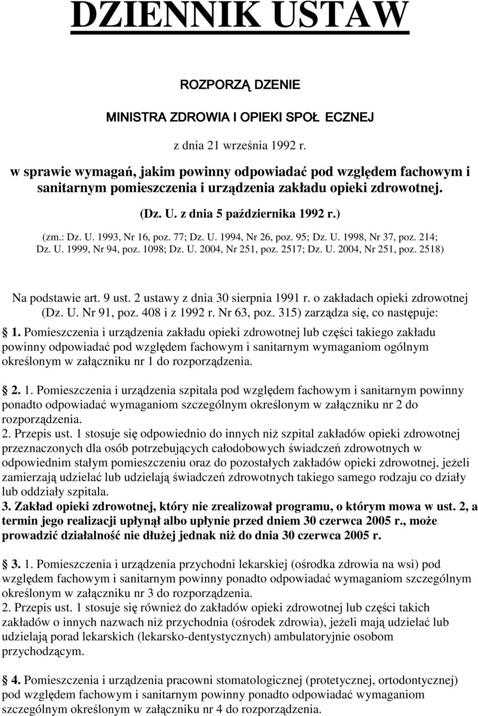 9 ust. 2 ustawy z dnia 30 sierpnia 1991 r. o zakładach opieki zdrowotnej (Dz. U. Nr 91, poz. 408 i z 1992 r. Nr 63, poz. 315) zarzdza si, co nastpuje: 1.