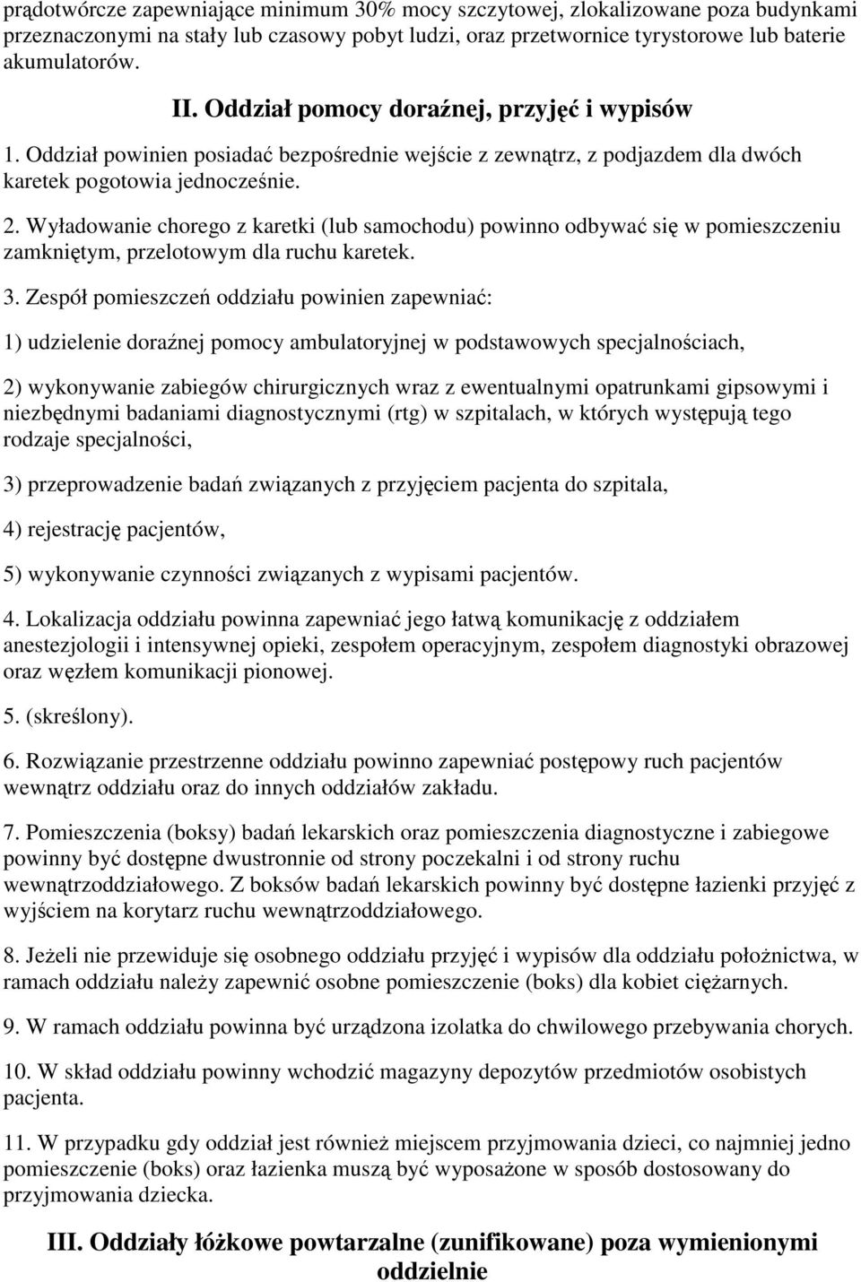 Wyładowanie chorego z karetki (lub samochodu) powinno odbywa si w pomieszczeniu zamknitym, przelotowym dla ruchu karetek. 3.