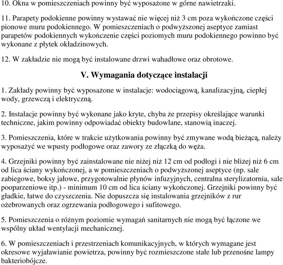 W zakładzie nie mog by instalowane drzwi wahadłowe oraz obrotowe. V. Wymagania dotyczce instalacji 1.