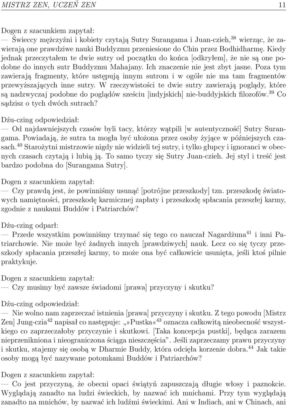 Poza tym zawierają fragmenty, które ustępują innym sutrom i w ogóle nie ma tam fragmentów przewyższających inne sutry.