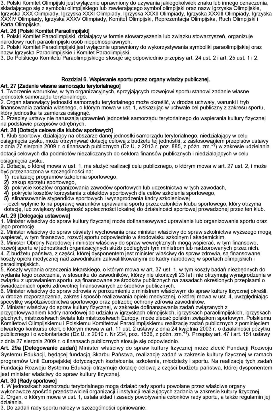 Reprezentacja Olimpijska, Ruch Olimpijski i Karta Olimpijska. Art. 26 [Polski Komitet Paraolimpijski] 1.