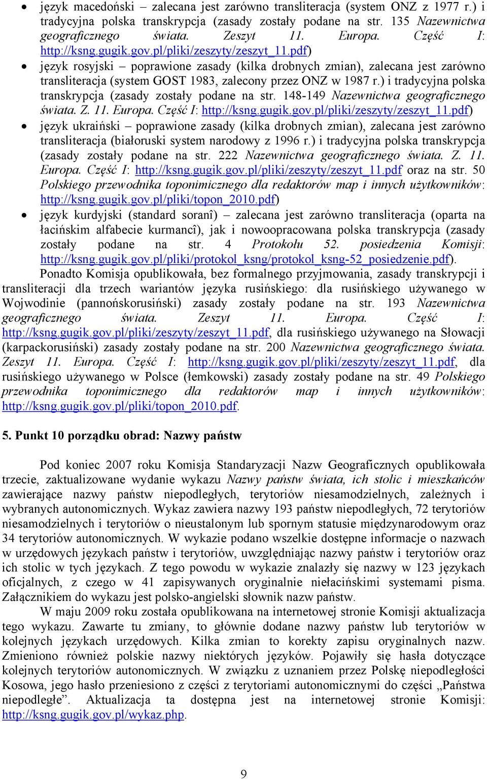 pdf) język rosyjski poprawione zasady (kilka drobnych zmian), zalecana jest zarówno transliteracja (system GOST 1983, zalecony przez ONZ w 1987 r.