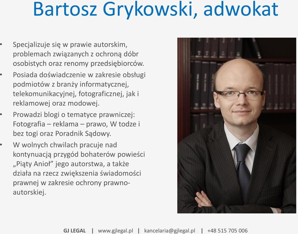 Prowadzi blogi o tematyce prawniczej: Fotografia reklama prawo, W todze i bez togi oraz Poradnik Sądowy.