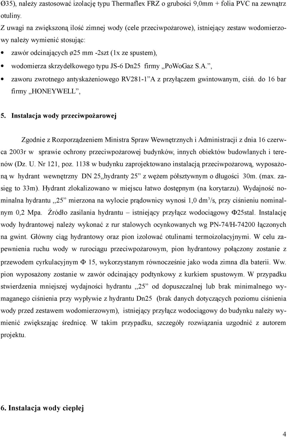 JS-6 Dn25 firmy PoWoGaz S.A., zaworu zwrotnego antyskażeniowego RV281-1 A z przyłączem gwintowanym, ciśń. do 16 bar firmy HONEYWELL, 5.