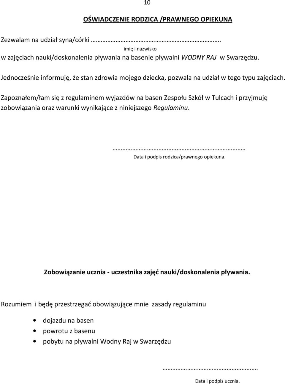 Zapoznałem/łam się z regulaminem wyjazdów na basen Zespołu Szkół w Tulcach i przyjmuję zobowiązania oraz warunki wynikające z niniejszego Regulaminu.