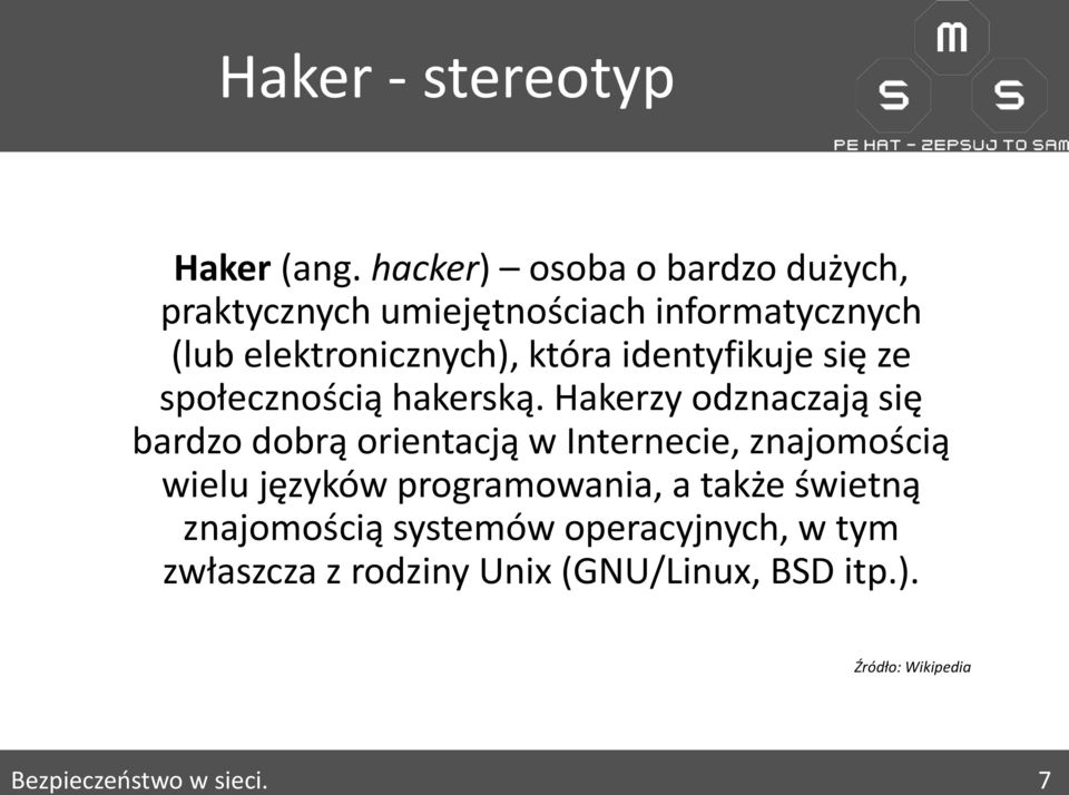 identyfikuje się ze społecznością hakerską.