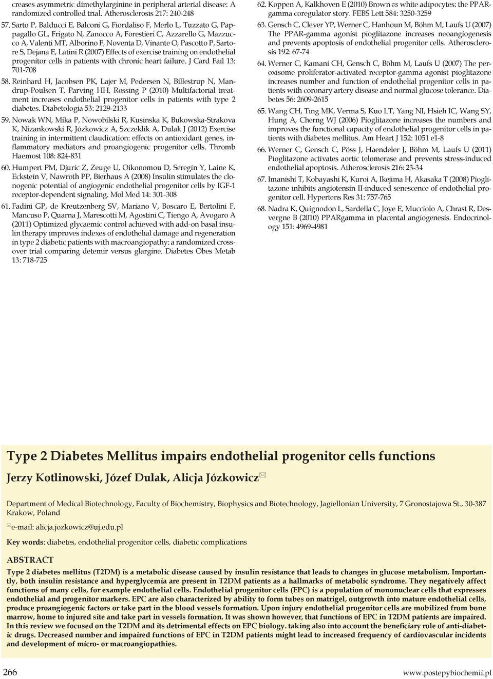 Sartore S, Dejana E, Latini R (2007) Effects of exercise training on endothelial progenitor cells in patients with chronic heart failure. J Card Fail 13: 701-708 58.
