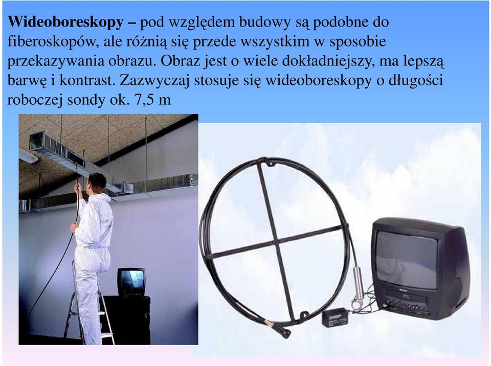Obraz jest o wiele dokładniejszy, ma lepszą barwę i kontrast.