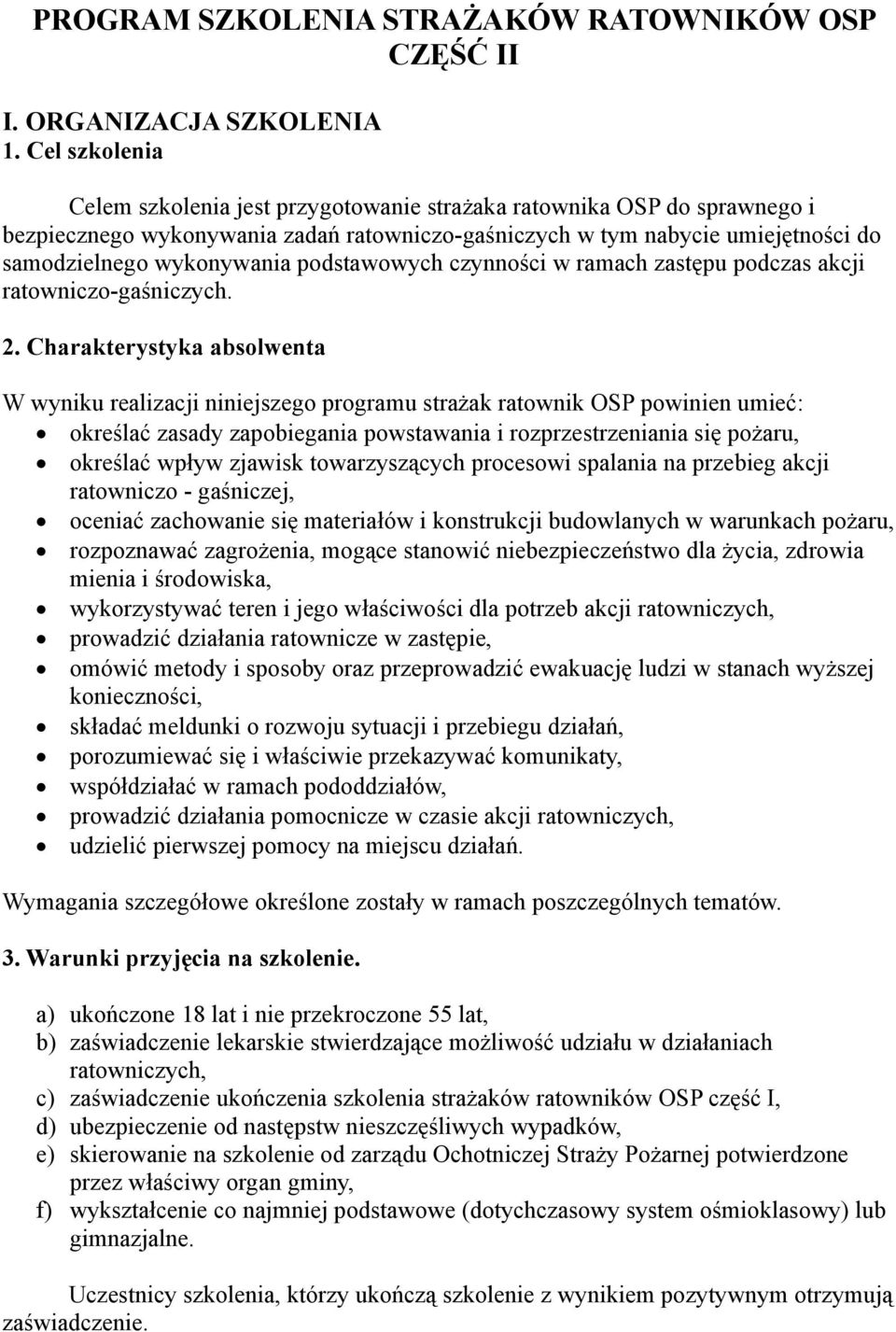 podstawowych czynności w ramach zastępu podczas akcji ratowniczo-gaśniczych. 2.