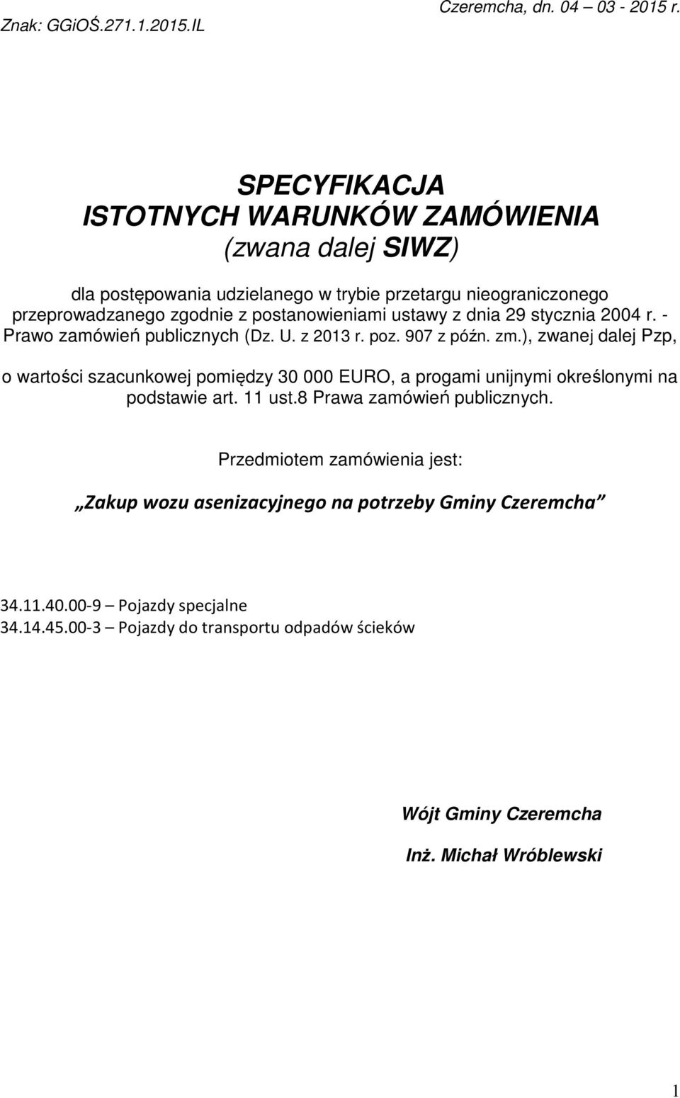 ustawy z dnia 29 stycznia 2004 r. - Prawo zamówień publicznych (Dz. U. z 2013 r. poz. 907 z późn. zm.