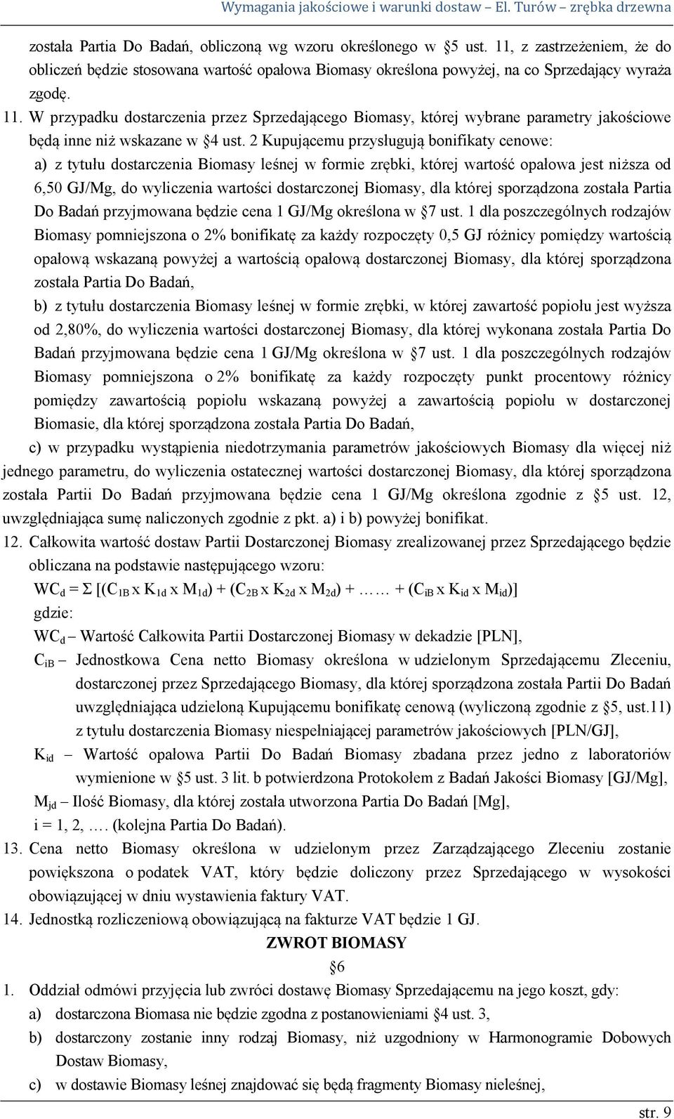 której sporządzona została Partia Do Badań przyjmowana będzie cena 1 GJ/Mg określona w 7 ust.