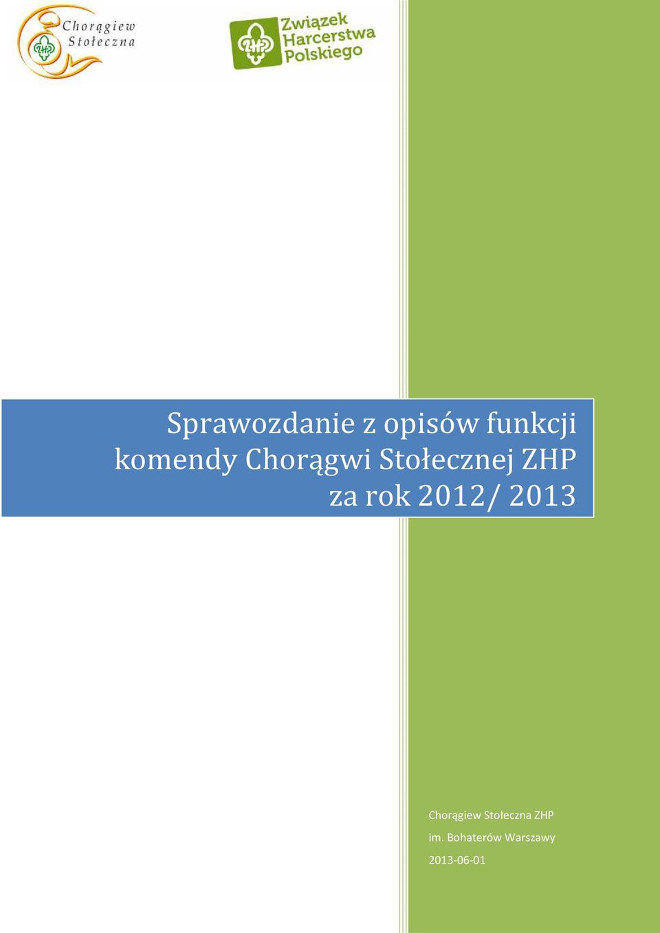 rok 2012/ 2013 Chorągiew Stołeczna