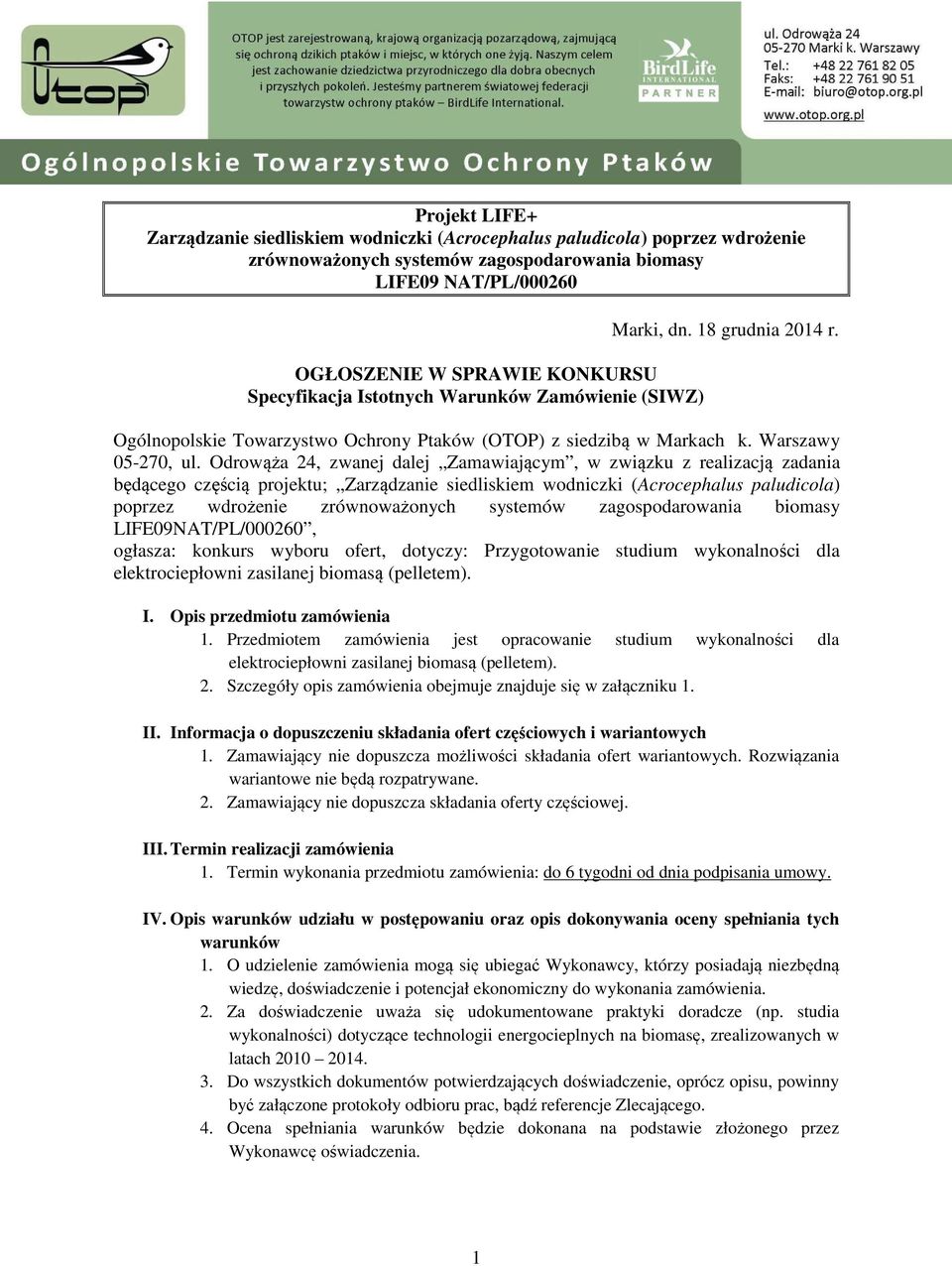 Odrowąża 24, zwanej dalej Zamawiającym, w związku z realizacją zadania będącego częścią projektu; Zarządzanie siedliskiem wodniczki (Acrocephalus paludicola) poprzez wdrożenie zrównoważonych systemów