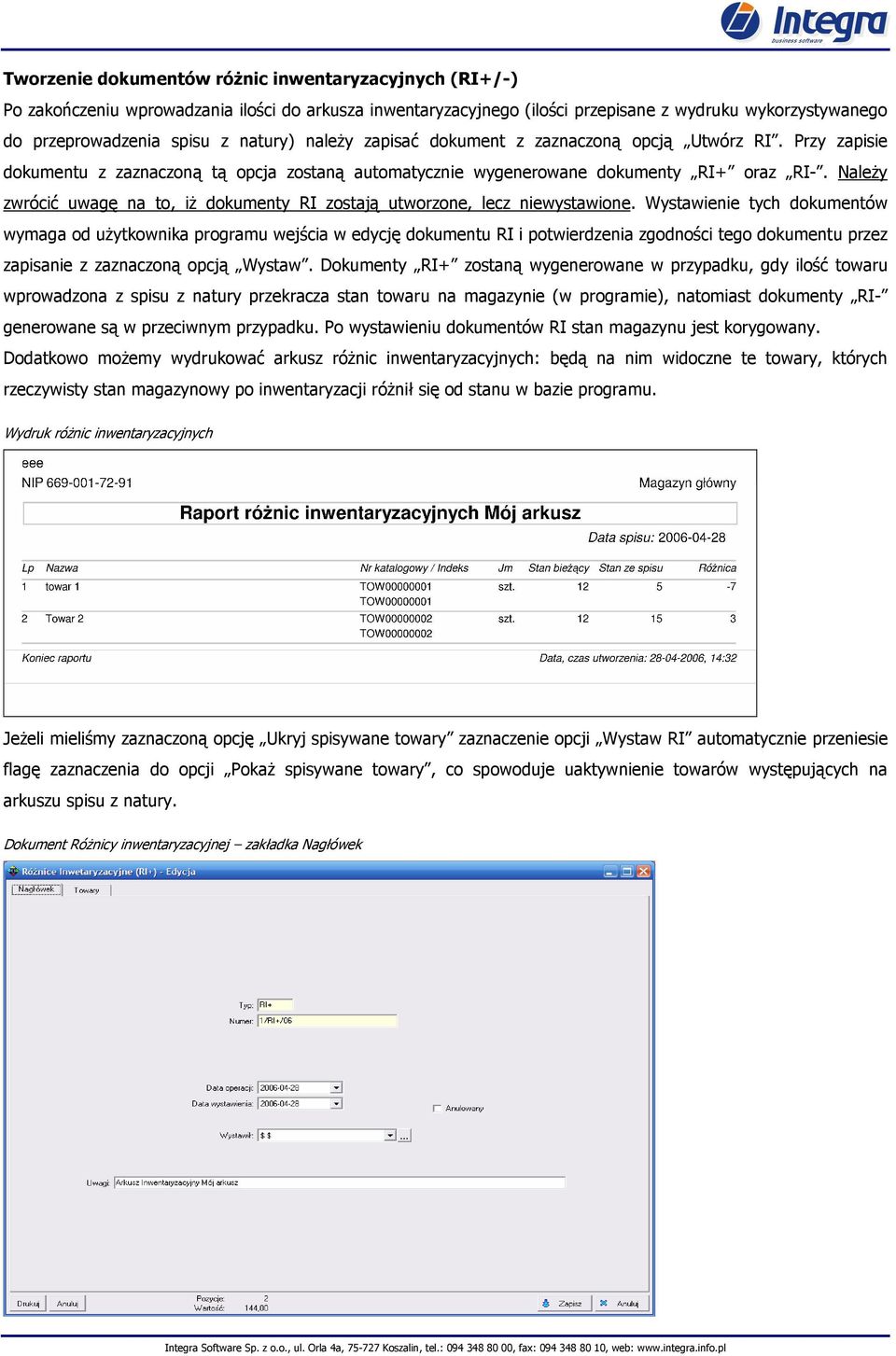 NaleŜy zwrócić uwagę na to, iŝ dokumenty RI zostają utworzone, lecz niewystawione.