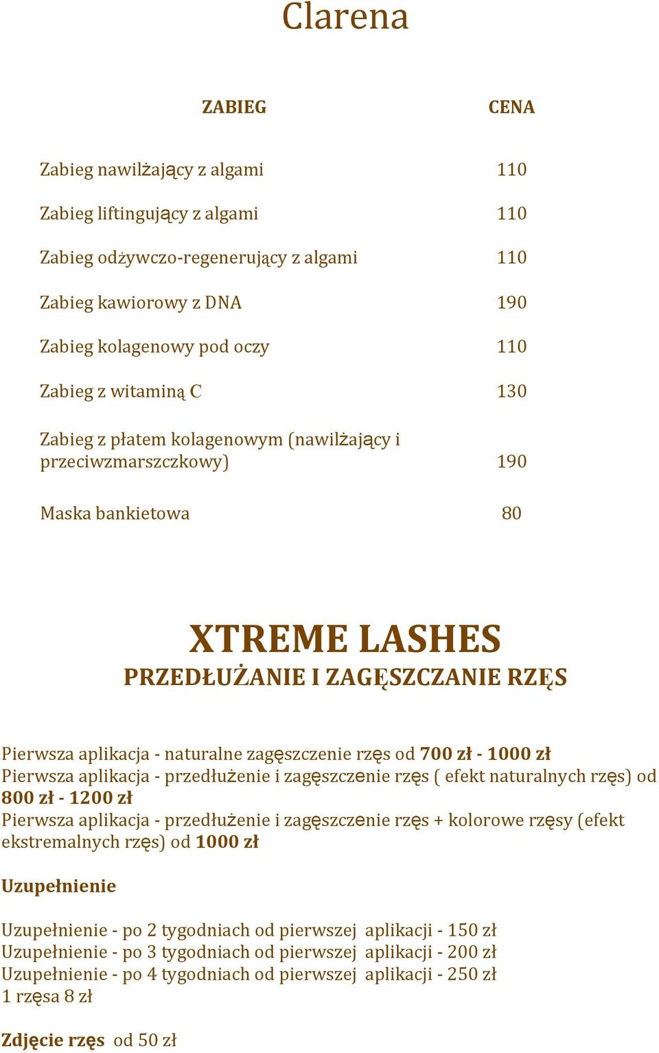 Pierwszaaplikacja przedłużenieizagęszczenierzęs(efektnaturalnychrzęs)od 800zł 1200zł Pierwszaaplikacja przedłużenieizagęszczenierzęs+kolorowerzęsy(efekt ekstremalnychrzęs)od1000zł