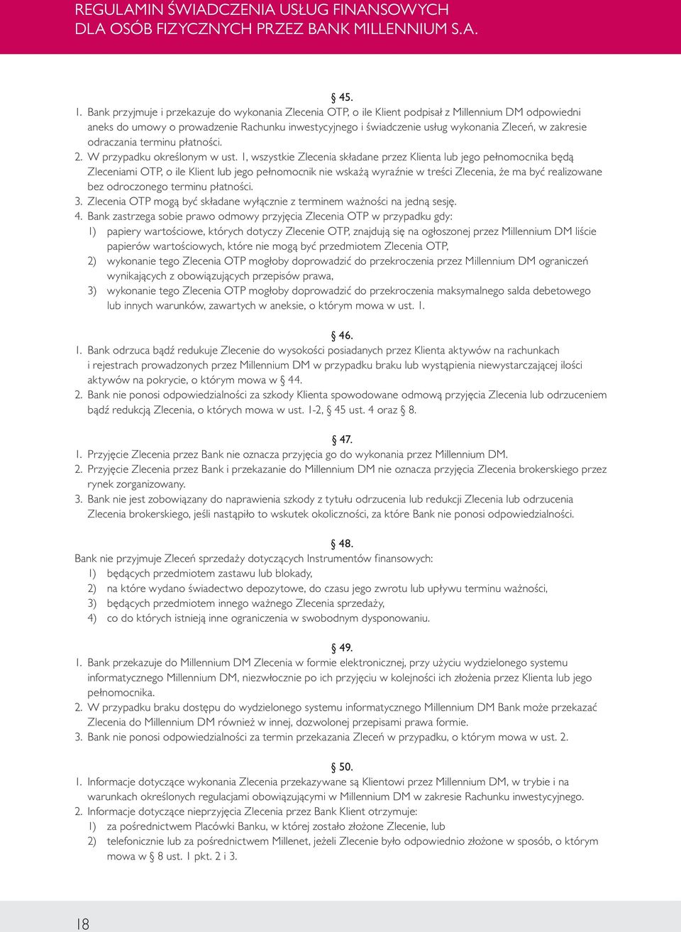 zakresie odraczania terminu płatności. 2. W przypadku określonym w ust.