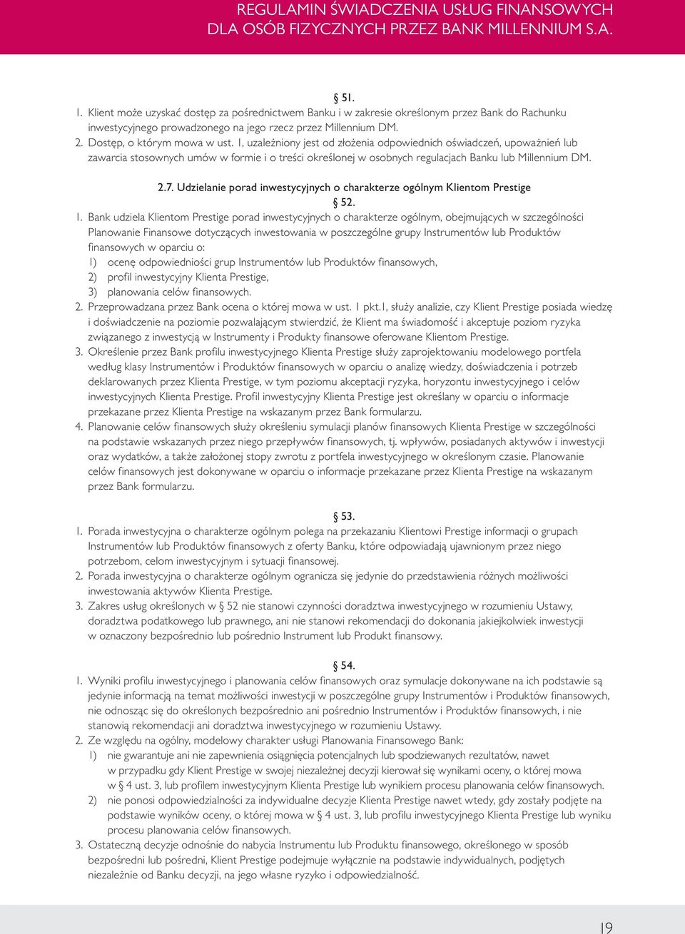 Udzielanie porad inwestycyjnych o charakterze ogólnym Klientom Prestige 52. 1.