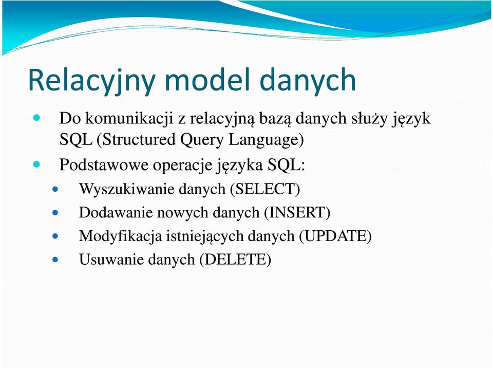 Wyszukiwanie danych (SELECT) Dodawanie nowych danych