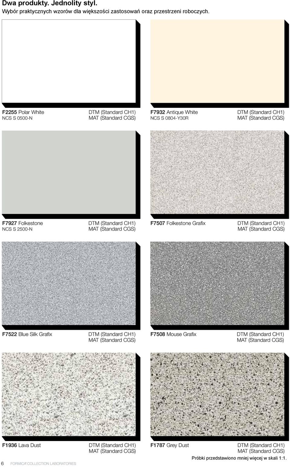 S 2500-N DTM (Standard CH1) MAT (Standard CGS) F7507 Folkestone Grafix DTM (Standard CH1) MAT (Standard CGS) F7522 Blue Silk Grafix DTM (Standard CH1) MAT (Standard