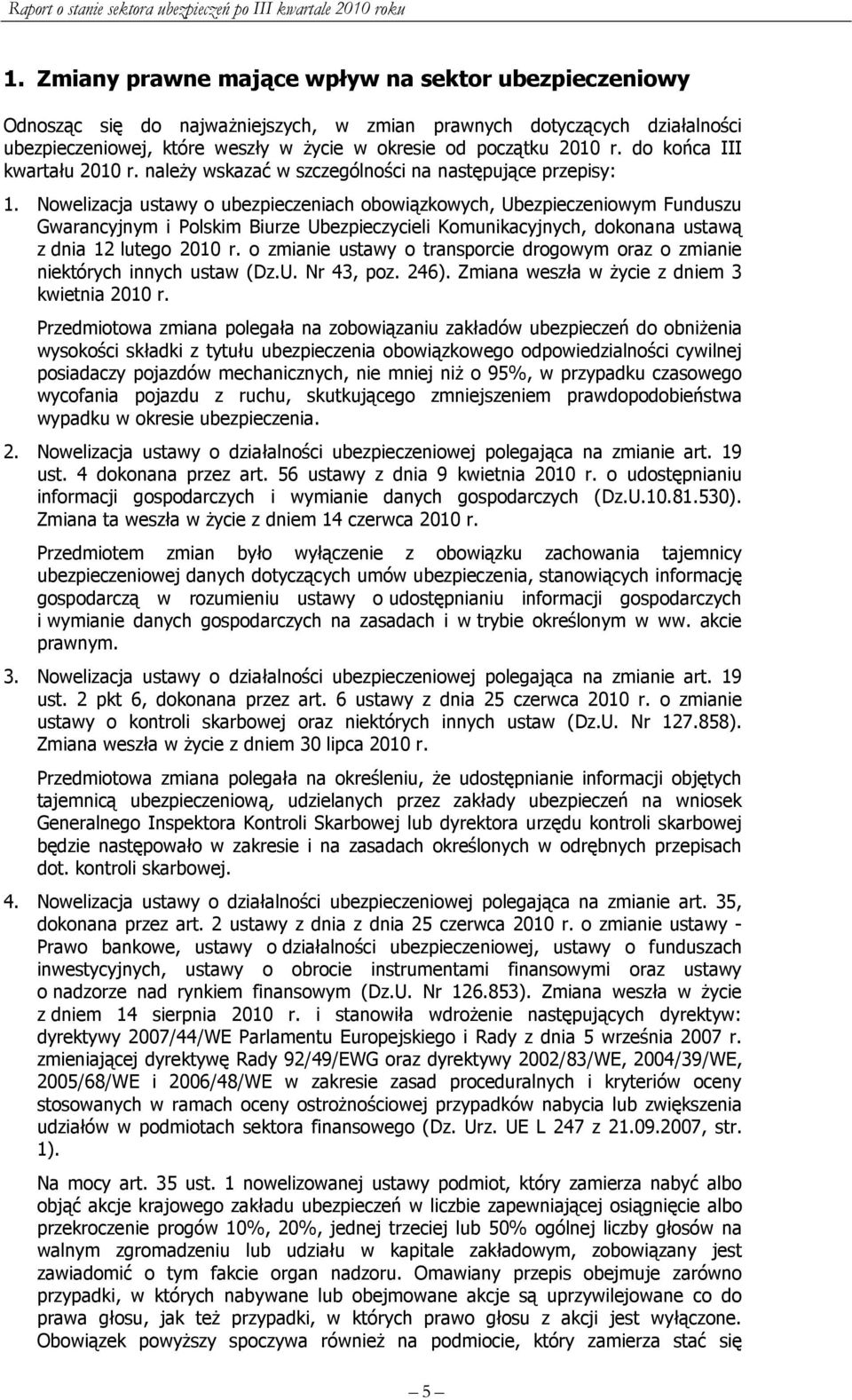 Nowelizacja ustawy o ubezpieczeniach obowiązkowych, Ubezpieczeniowym Funduszu Gwarancyjnym i Polskim Biurze Ubezpieczycieli Komunikacyjnych, dokonana ustawą z dnia 12 lutego 2010 r.