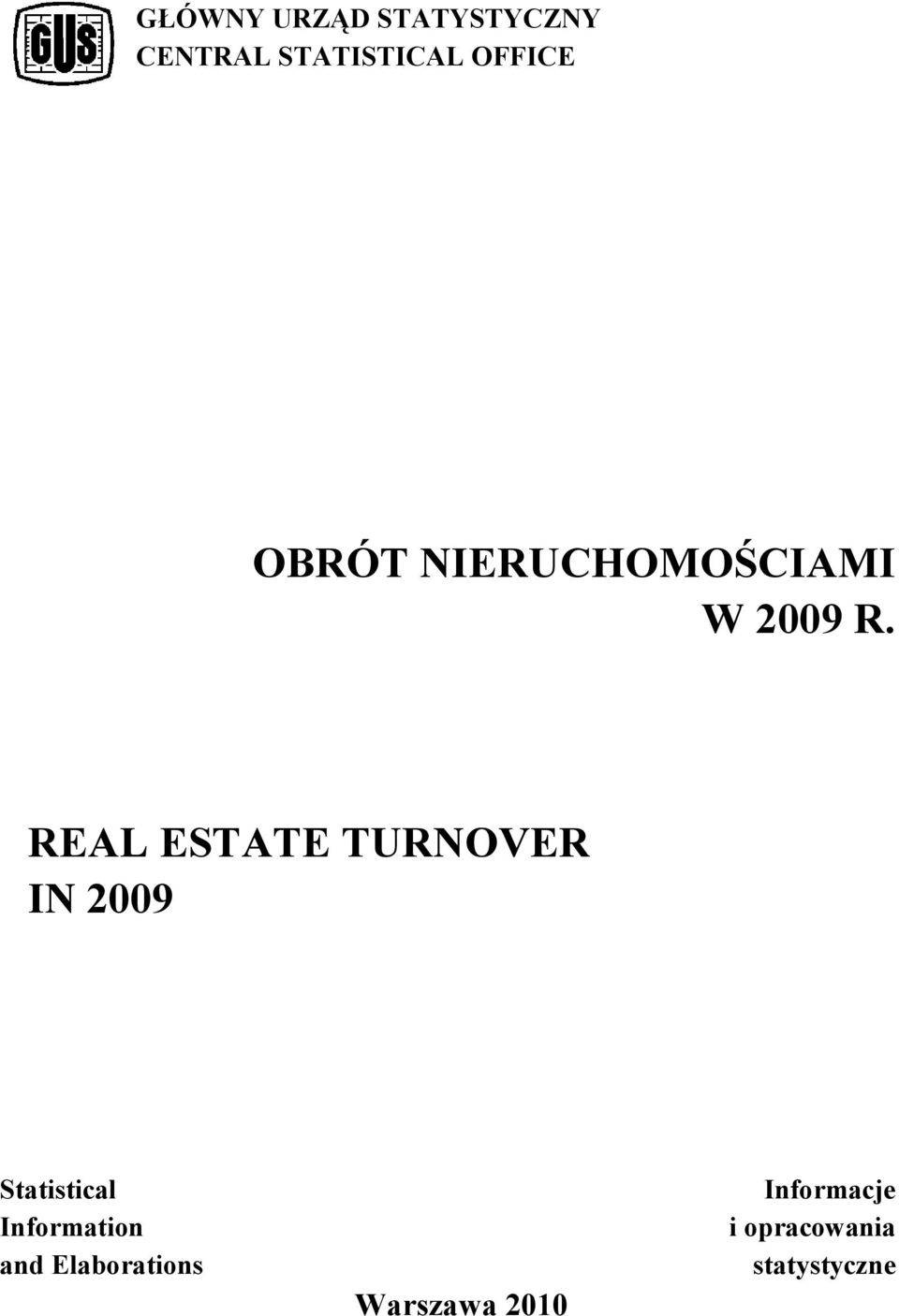 REAL ESTATE TURNOVER IN 2009 Statistical