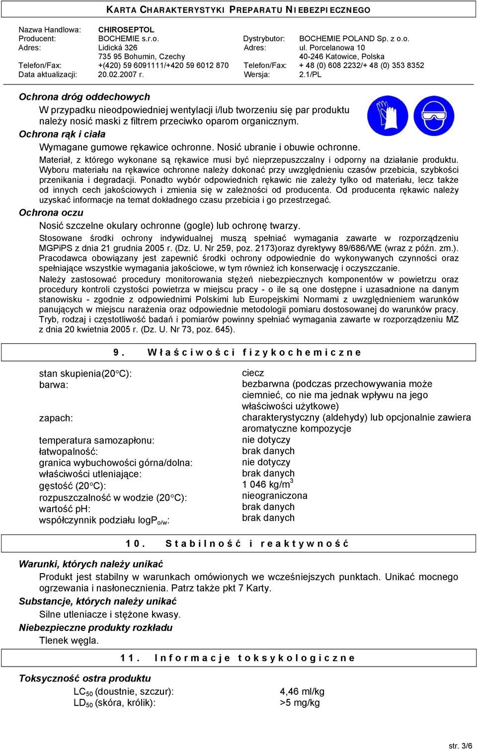 Wyboru materiału na rękawice ochronne należy dokonać przy uwzględnieniu czasów przebicia, szybkości przenikania i degradacji.