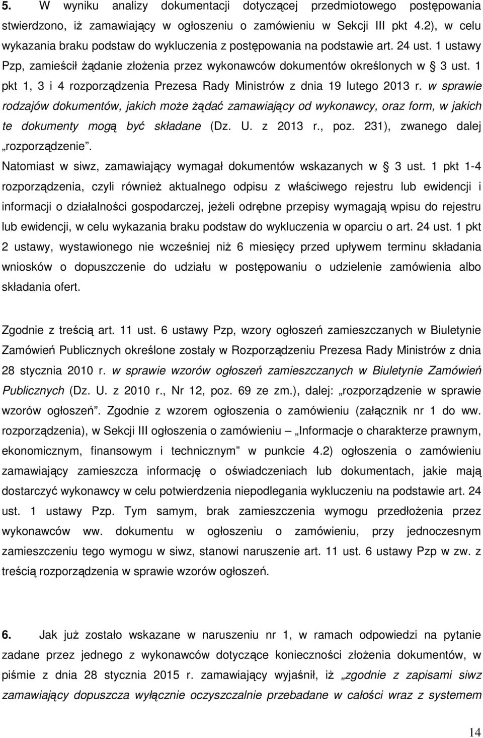 1 pkt 1, 3 i 4 rozporządzenia Prezesa Rady Ministrów z dnia 19 lutego 2013 r.