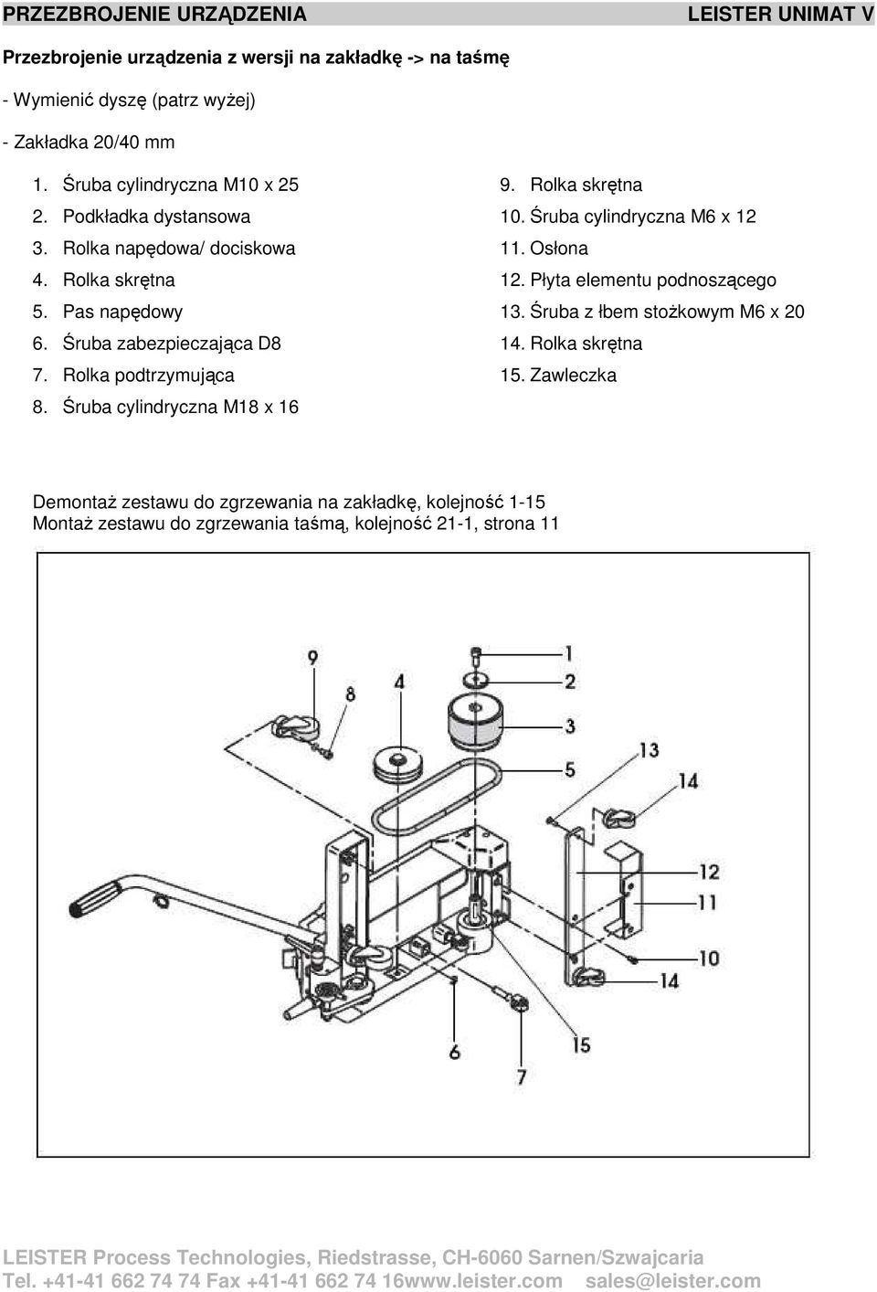 Rolka podtrzymująca 8. Śruba cylindryczna M18 x 16 9. Rolka skrętna 10. Śruba cylindryczna M6 x 12 11. Osłona 12. Płyta elementu podnoszącego 13.