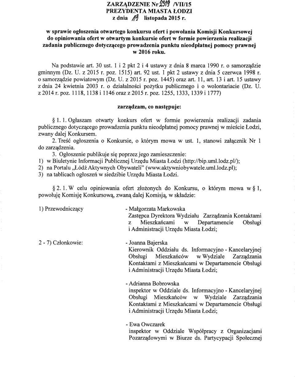 prowadzenia punktu nieodplatnej pomocy prawnej w 2016 roku. Na podstawie art. 30 ust. 1 i 2 pkt 2 i 4 ustawy z dnia 8 marca 1990 r. 0 samorz'ldzie gminnym (Dz. U. z 2015 r. poz. 1515) art. 92 ust.