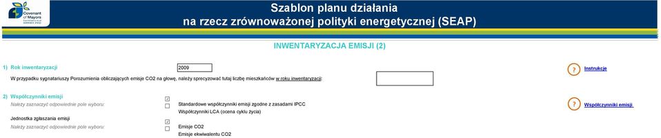 2) Współczynniki emisji Należy zaznaczyć odpowiednie pole wyboru: Jednostka zgłaszania emisji Standardowe współczynniki emisji zgodne z