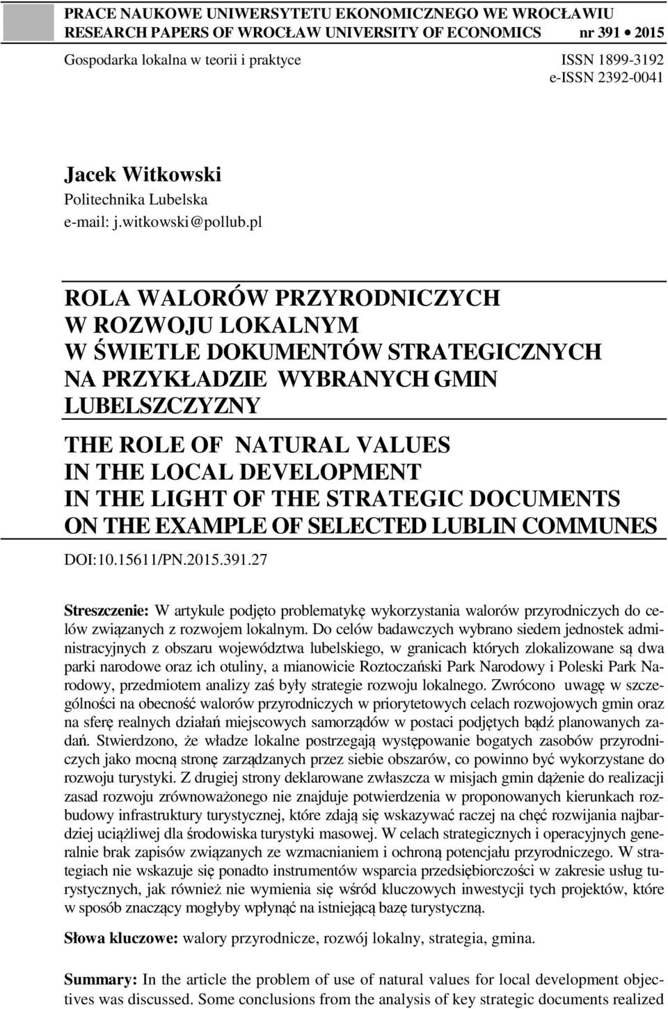 pl ROLA WALORÓW PRZYRODNICZYCH W ROZWOJU LOKALNYM W ŚWIETLE DOKUMENTÓW STRATEGICZNYCH NA PRZYKŁADZIE WYBRANYCH GMIN LUBELSZCZYZNY THE ROLE OF NATURAL VALUES IN THE LOCAL DEVELOPMENT IN THE LIGHT OF