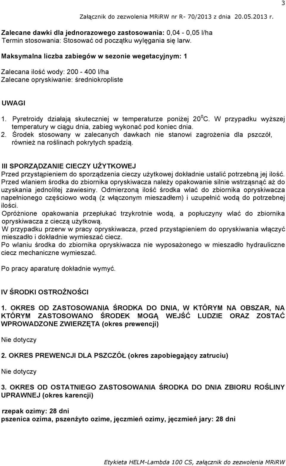 III SPORZĄDZANIE CIECZY UŻYTKOWEJ Przed przystąpieniem do sporządzenia cieczy użytkowej dokładnie ustalić potrzebną jej ilość.