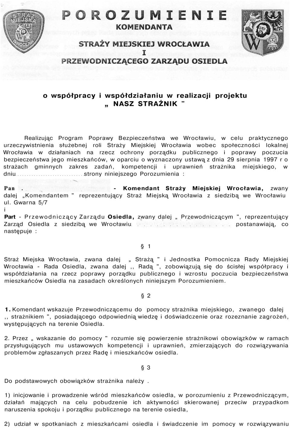 sierpnia 1997 r o strażach gminnych zakres zadań, kompetencji i uprawnień strażnika miejskiego, w dniu strony niniejszego Porozumienia : Pan.