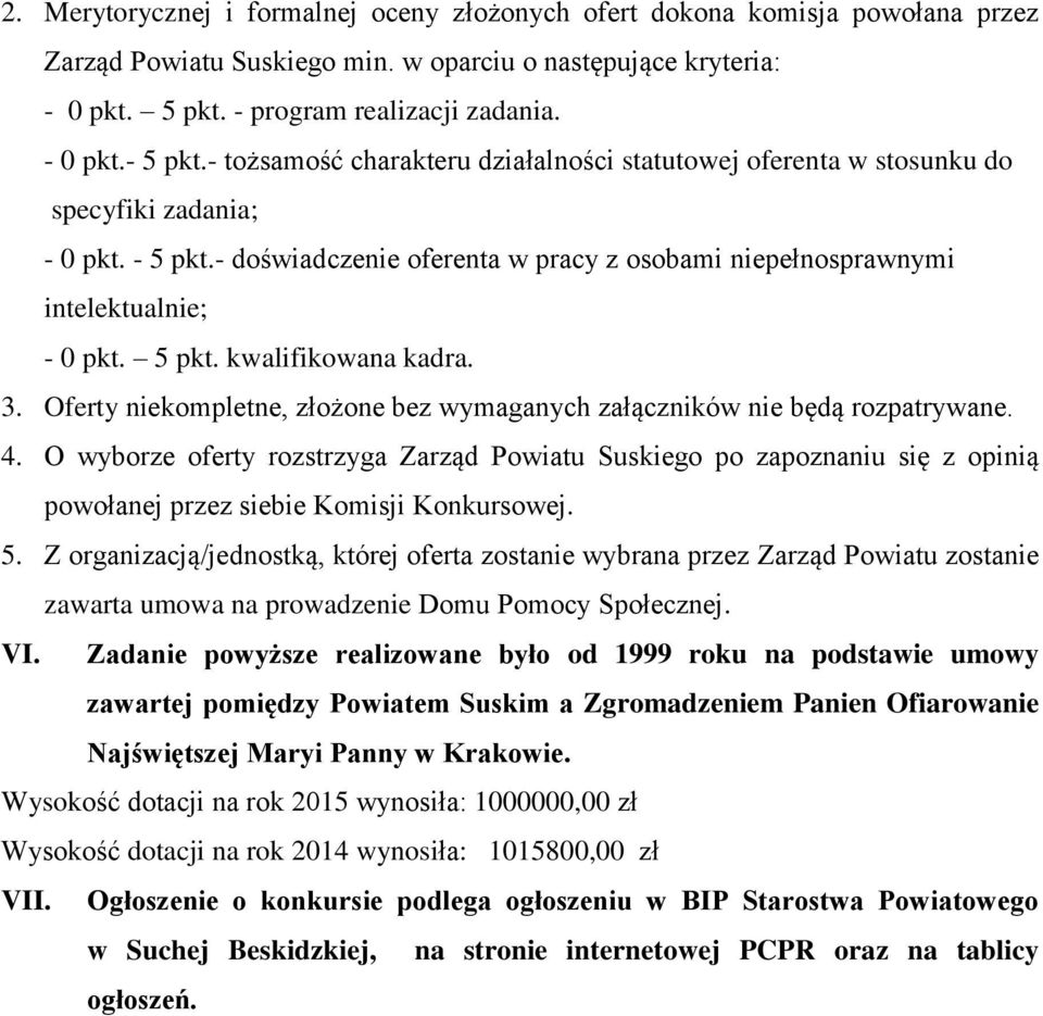 a być tożsame z kartą oceny oferty 3. Oferty niekompletne, złożone bez wymaganych załączników nie będą rozpatrywane. 4.