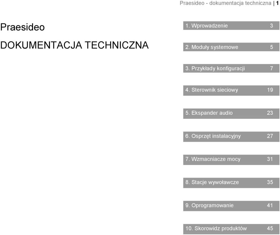 Sterownik sieciowy 19 5. Ekspander audio 23 6. Osprzęt instalacyjny 27 7.
