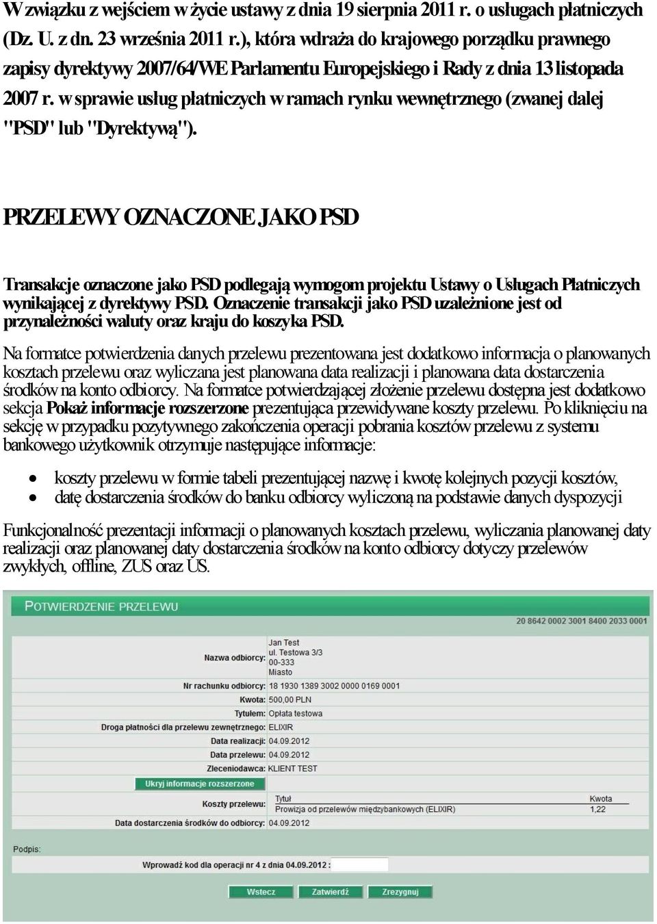 w sprawie usług płatniczych w ramach rynku wewnętrznego (zwanej dalej "PSD" lub "Dyrektywą").