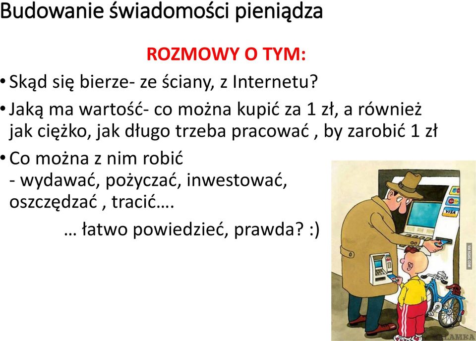 Jaką ma wartość- co można kupić za 1 zł, a również jak ciężko, jak długo