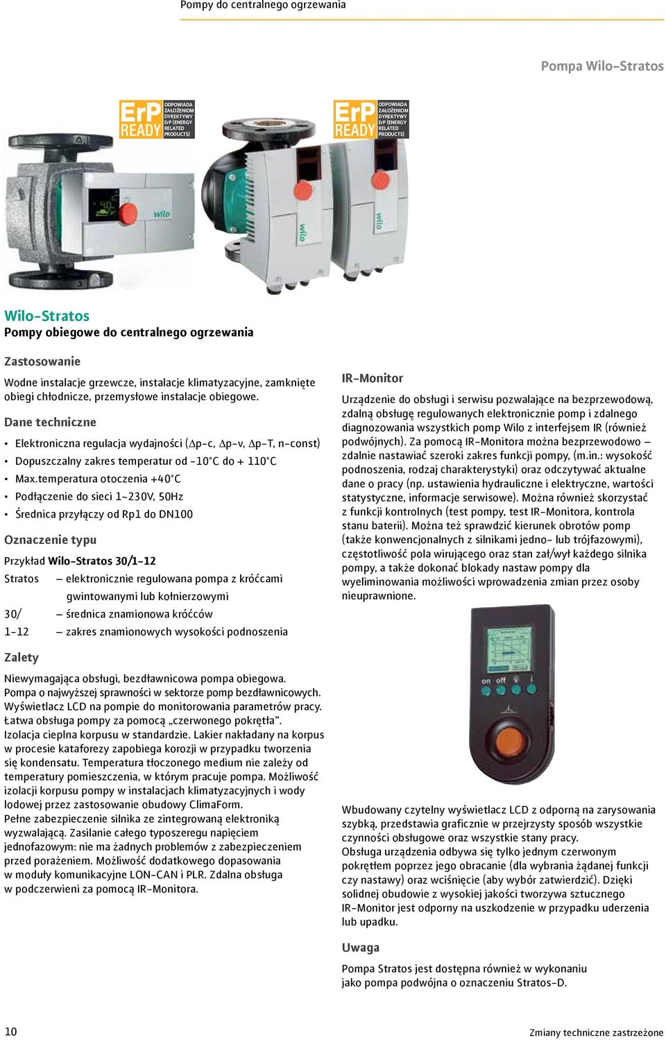 Elektroniczna regulacja wydajności ( p-c, p-, p-t, n-const) Dopuszczalny zakres temperatur od - C do + C Max.