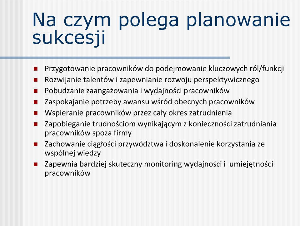 Wspieranie pracowników przez cały okres zatrudnienia Zapobieganie trudnościom wynikającym z konieczności zatrudniania pracowników spoza