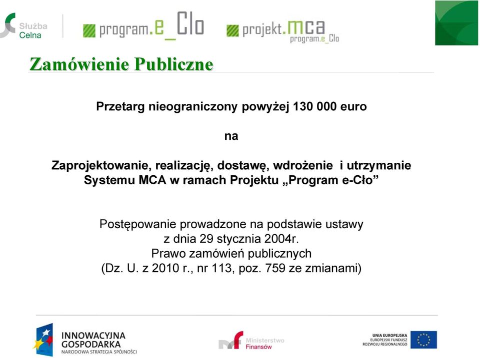 ramach Projektu Program e-cło Postępowanie prowadzone na podstawie ustawy z dnia