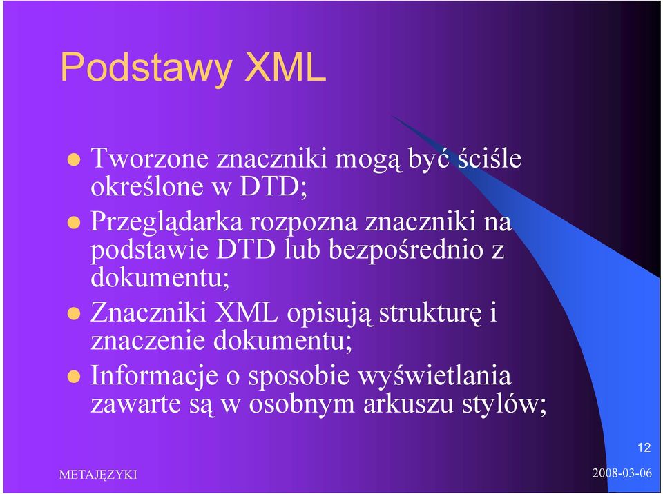 dokumentu; Znaczniki XML opisują strukturę i znaczenie dokumentu; If