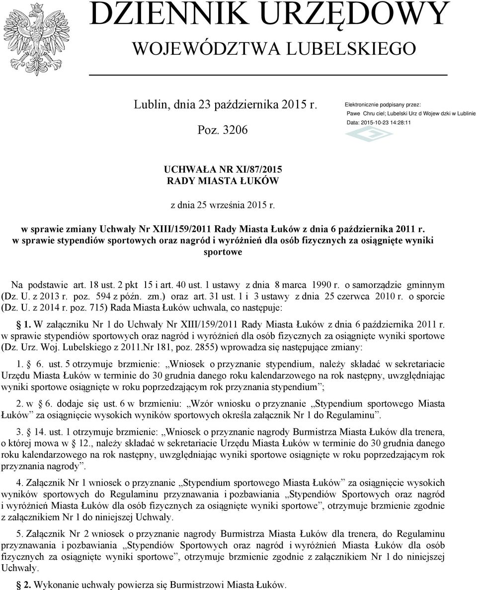 w sprawie stypendiów sportowych oraz nagród i wyróżnień dla osób fizycznych za osiągnięte wyniki sportowe Na podstawie art. 18 ust. 2 pkt 15 i art. 40 ust. 1 ustawy z dnia 8 marca 1990 r.