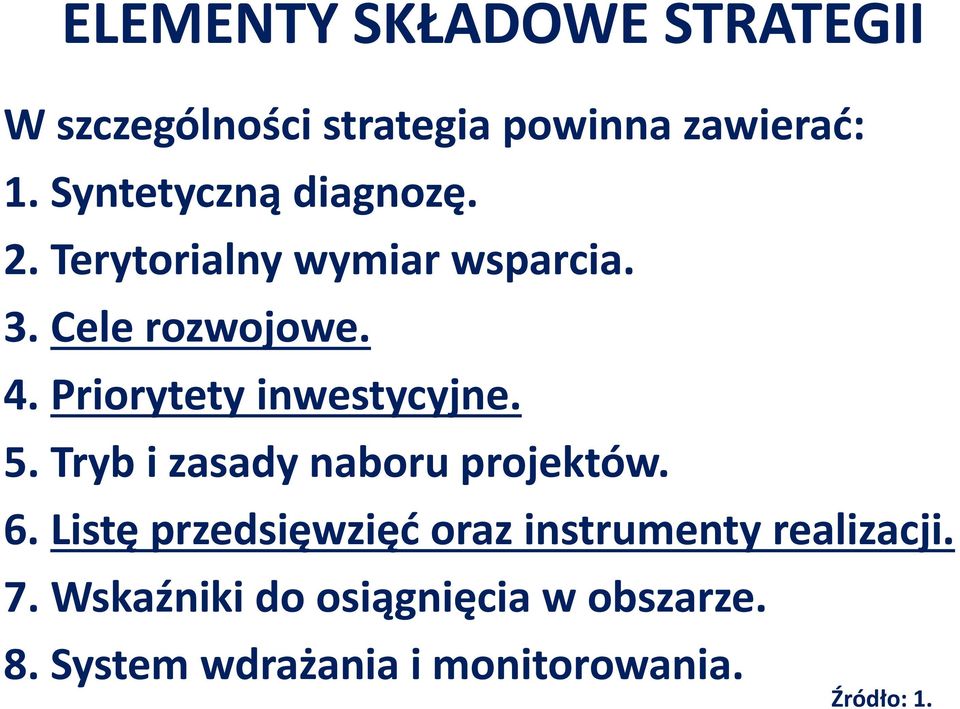 Priorytety inwestycyjne. 5. Tryb i zasady naboru projektów. 6.